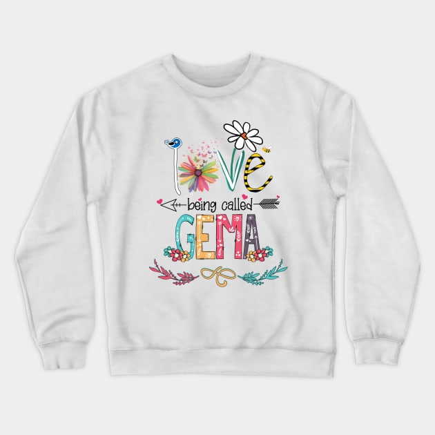 Love Being Called Gema Happy Mother's Day Crewneck Sweatshirt by KIMIKA